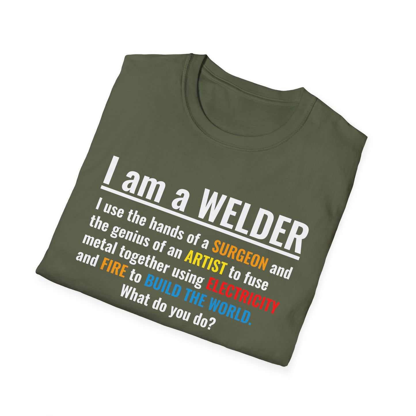 Welding Life Unisex Softstyle T-Shirt - 'I am a WELDER' Graphic Tee