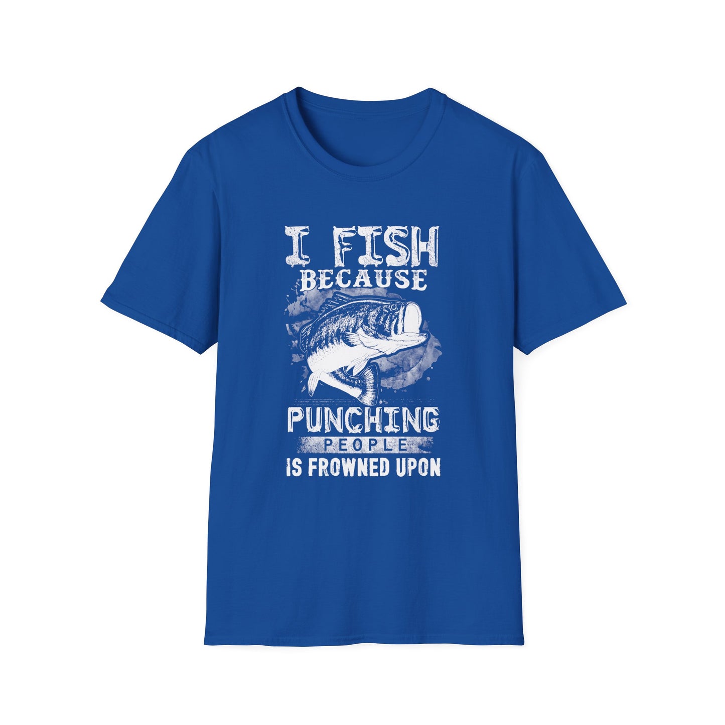 I Fish Because Punching People Is Frowned Upon T-Shirt | Funny Fishing Shirt for Anglers
