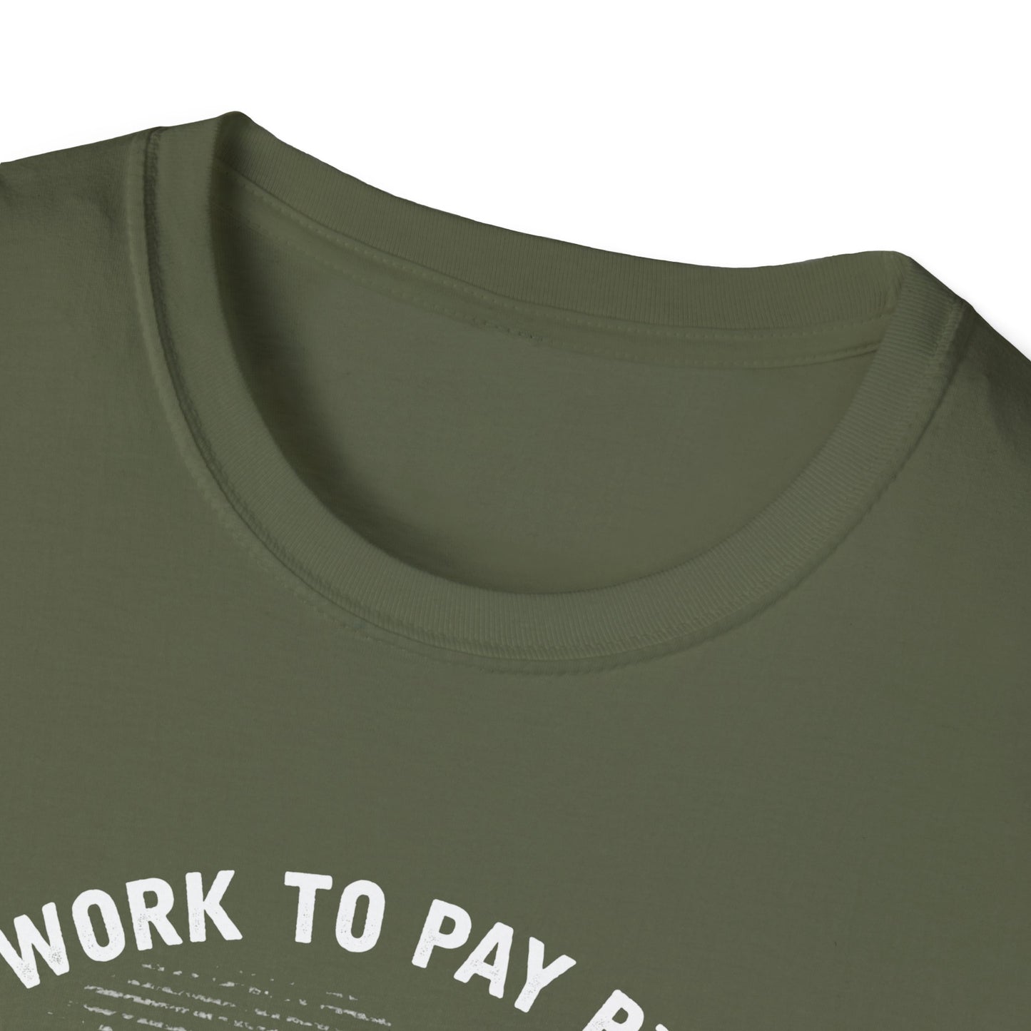 I Work to Pay Bills But I Fish for a Living Unisex Softstyle T-Shirt - Perfect for Fishing Enthusiasts