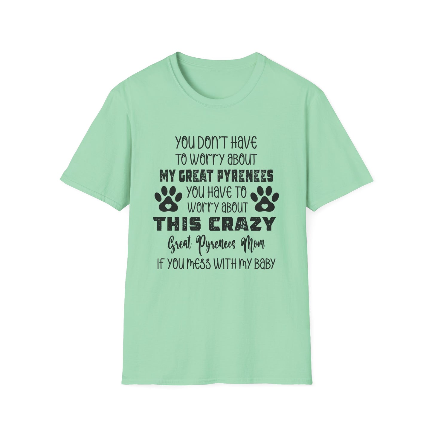 Funny Great Pyrenees T-Shirt, Dog Lover Gift, Pet Parent Shirt, Unisex Animal Tee, Crazy Dog Mom Top