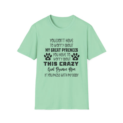 Funny Great Pyrenees T-Shirt, Dog Lover Gift, Pet Parent Shirt, Unisex Animal Tee, Crazy Dog Mom Top