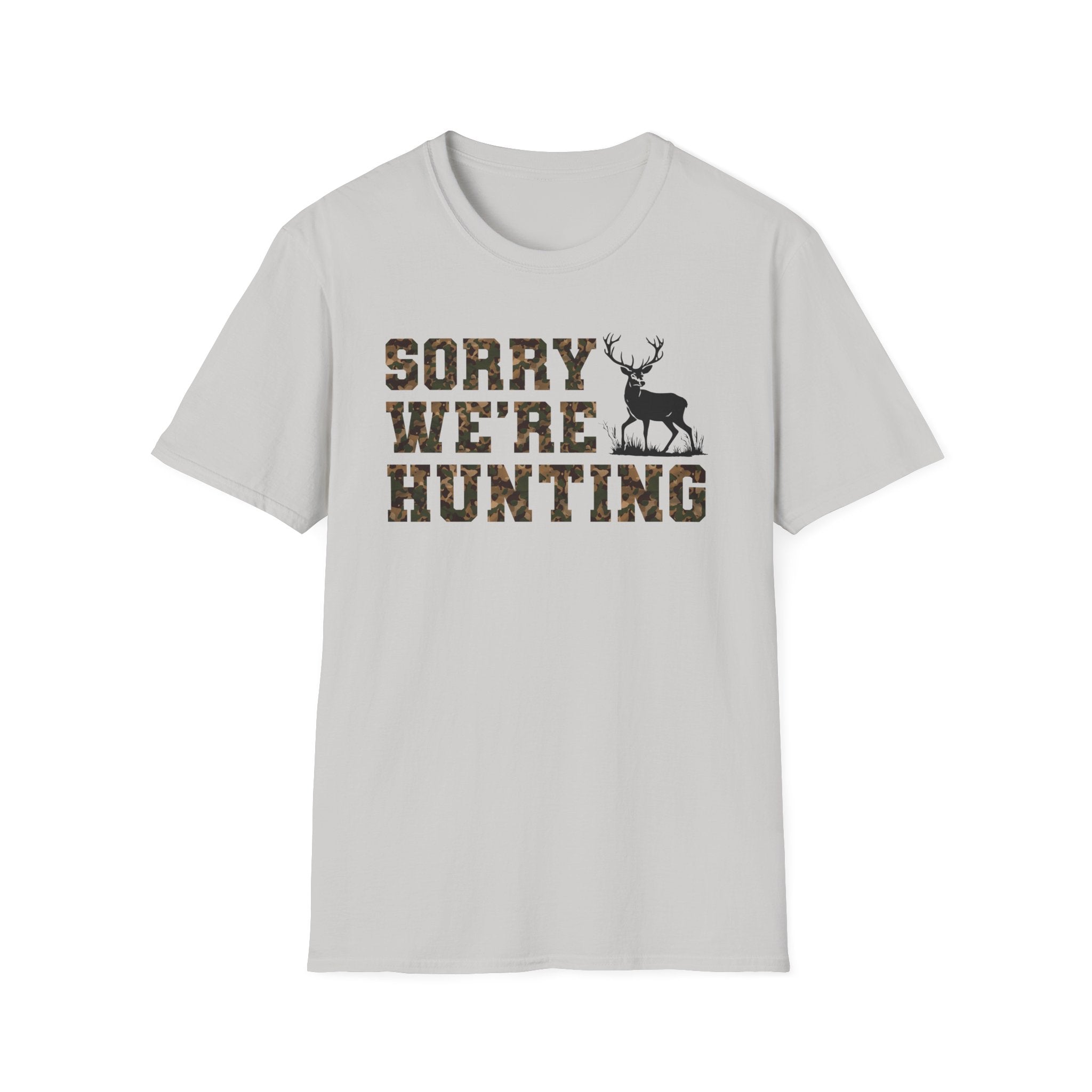 Hunting Season Unisex T-Shirt - Sorry We're Hunting