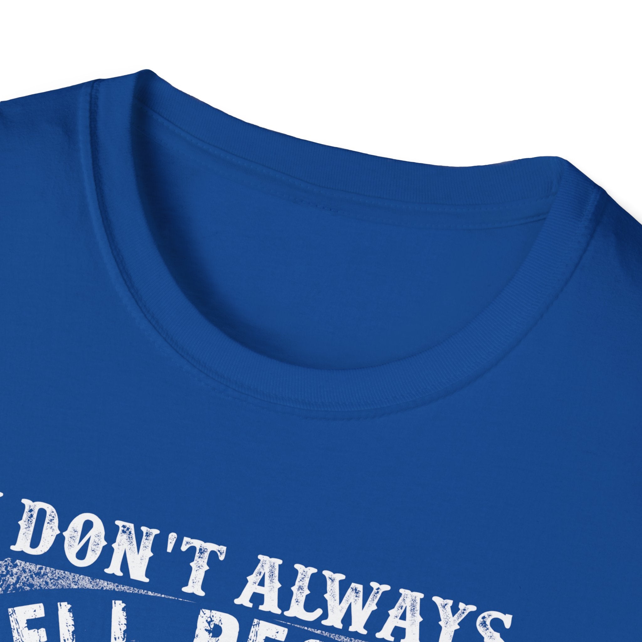 Funny Fishing T-Shirt - "I Don't Always Tell People Where I Fish"
