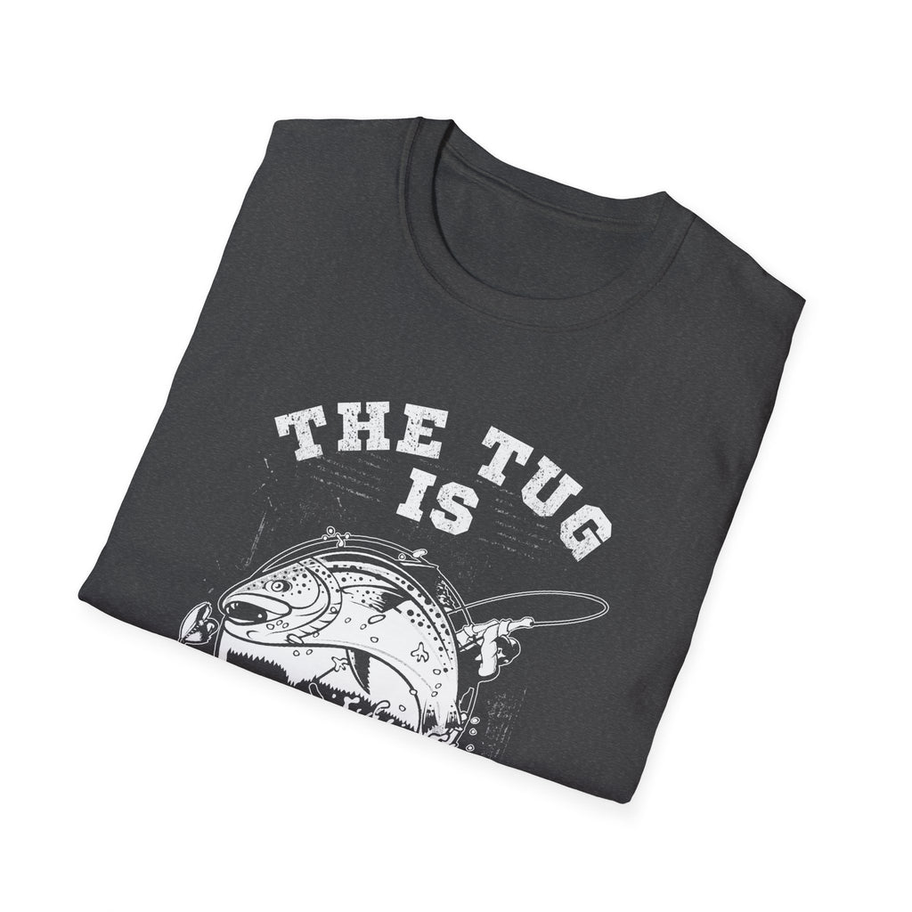 The Tug Is My Drug Unisex T-Shirt - Perfect for Outdoor Enthusiasts