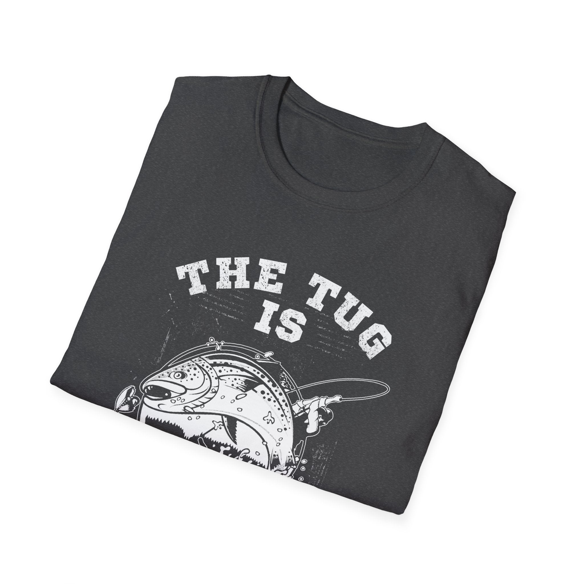 The Tug Is My Drug Unisex T-Shirt - Perfect for Outdoor Enthusiasts