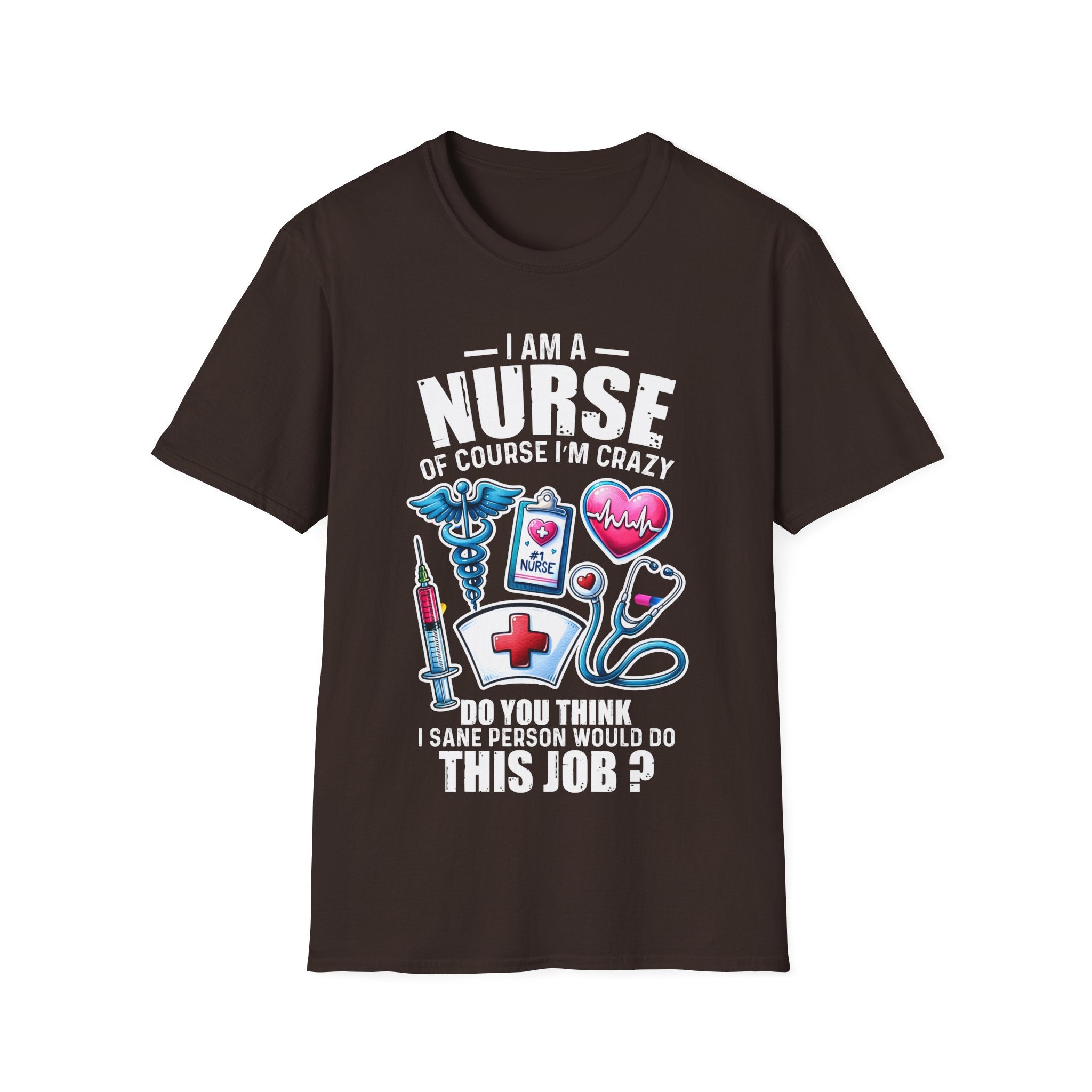 Crazy Nurse Unisex Softstyle T-Shirt - Fun Medical Humor Apparel