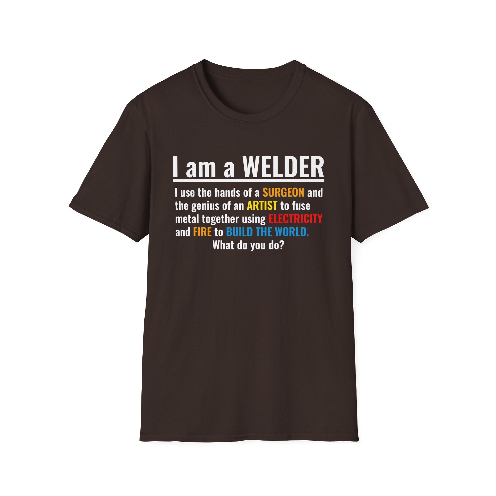 Welding Life Unisex Softstyle T-Shirt - 'I am a WELDER' Graphic Tee