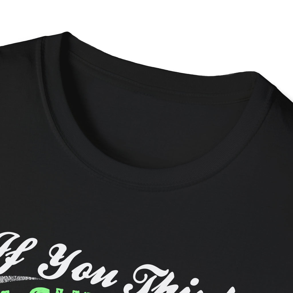 Funny Unisex T-Shirt - 'I'm Cute Now, Wait Until You See Me'