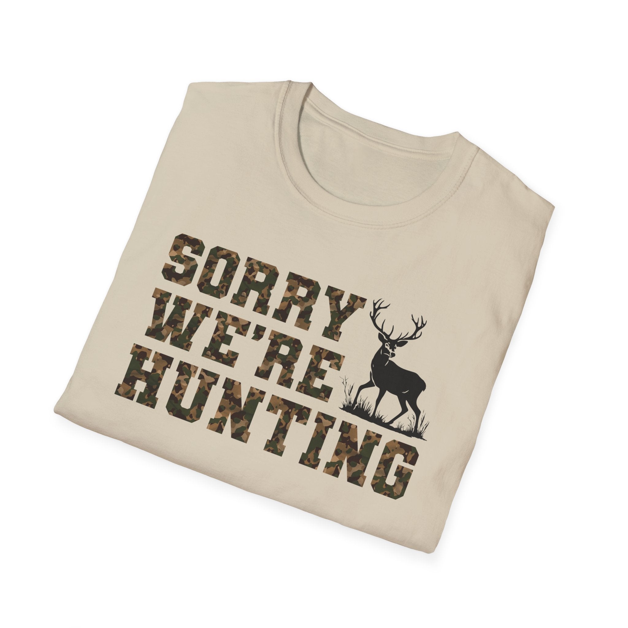 Hunting Season Unisex T-Shirt - Sorry We're Hunting