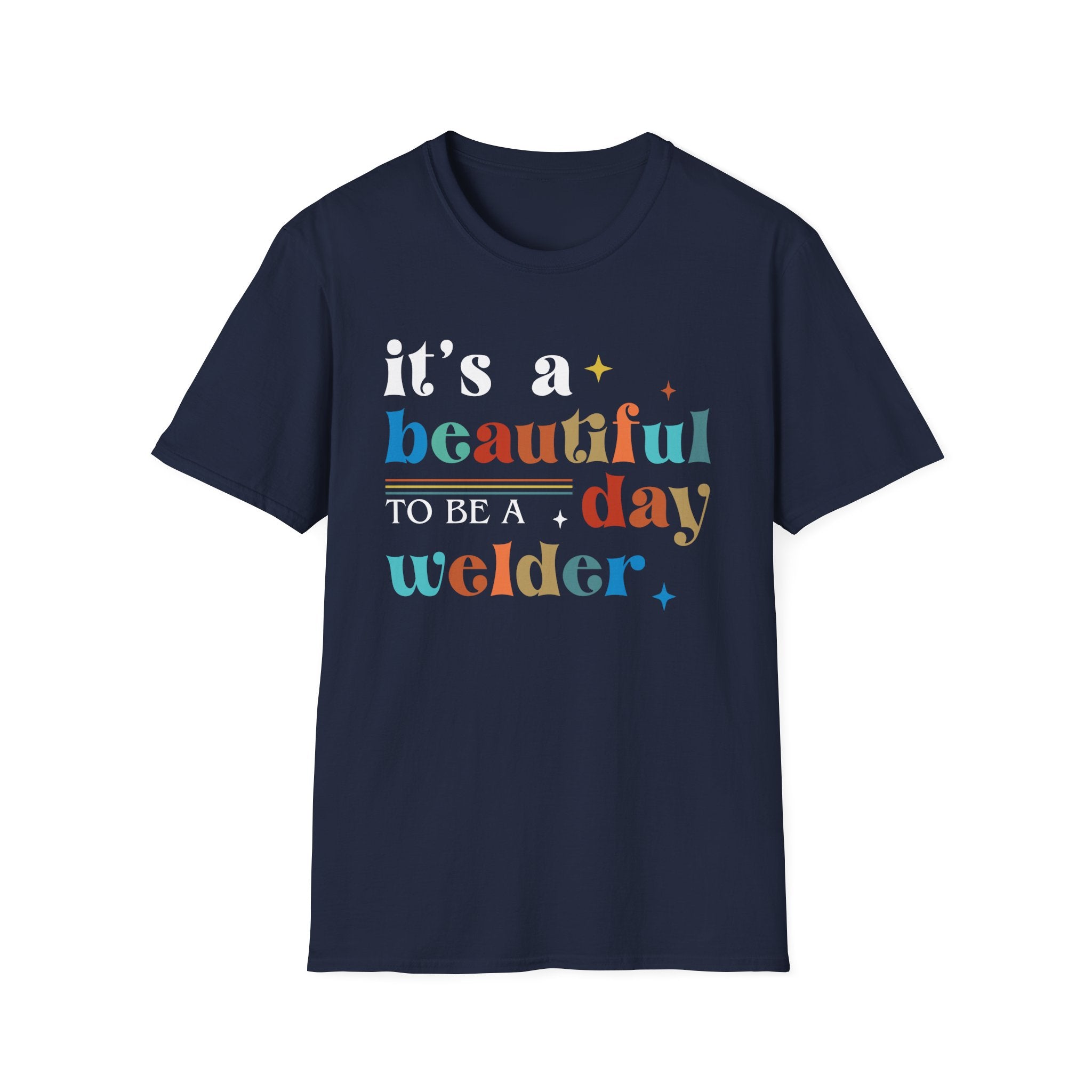 Beautiful Day Welder Unisex Softstyle T-Shirt - Perfect Gift for Welding Enthusiasts
