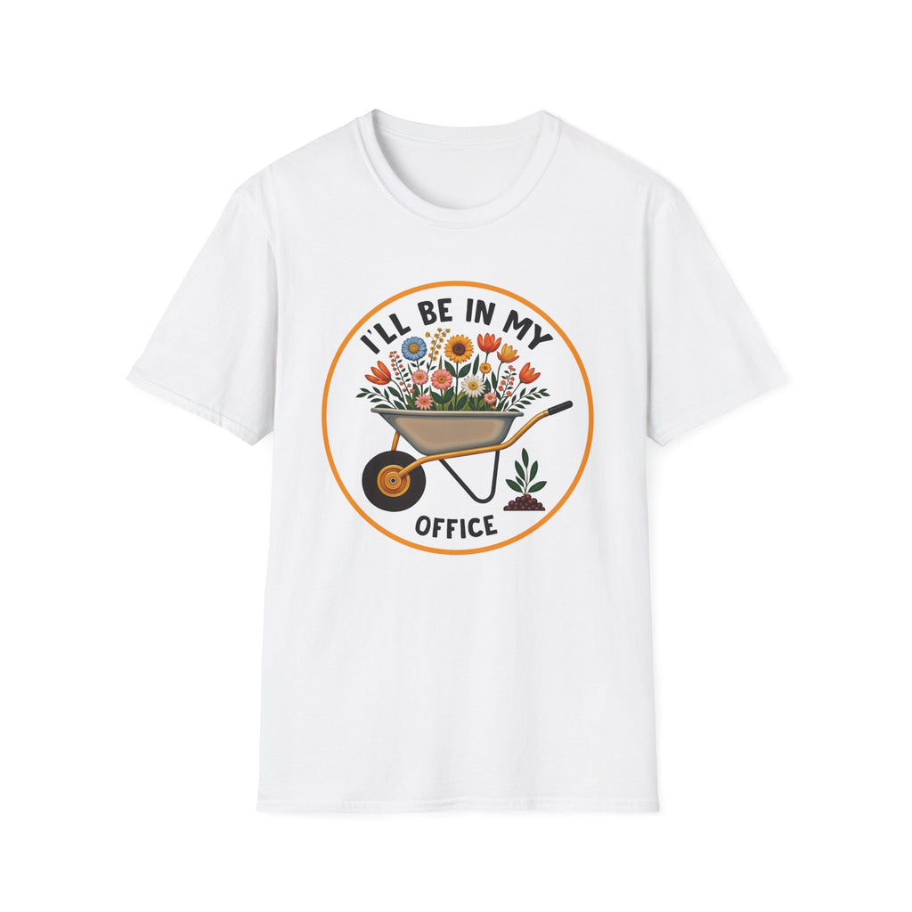 I'll Be in My Office Unisex Softstyle T-Shirt - Perfect for Gardeners and Plant Lovers