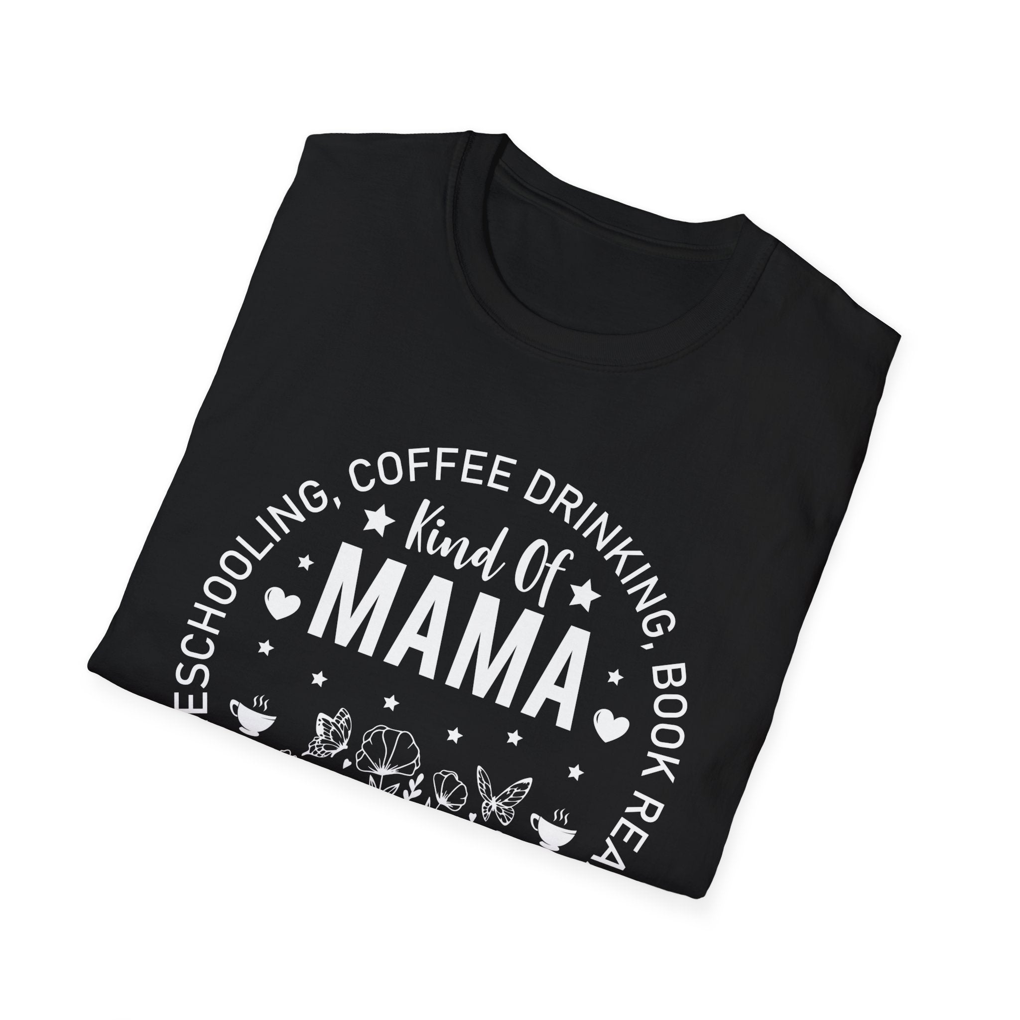 Homeschooling, Coffee-Drinking, Book-Reading Kind of Mama T-Shirt