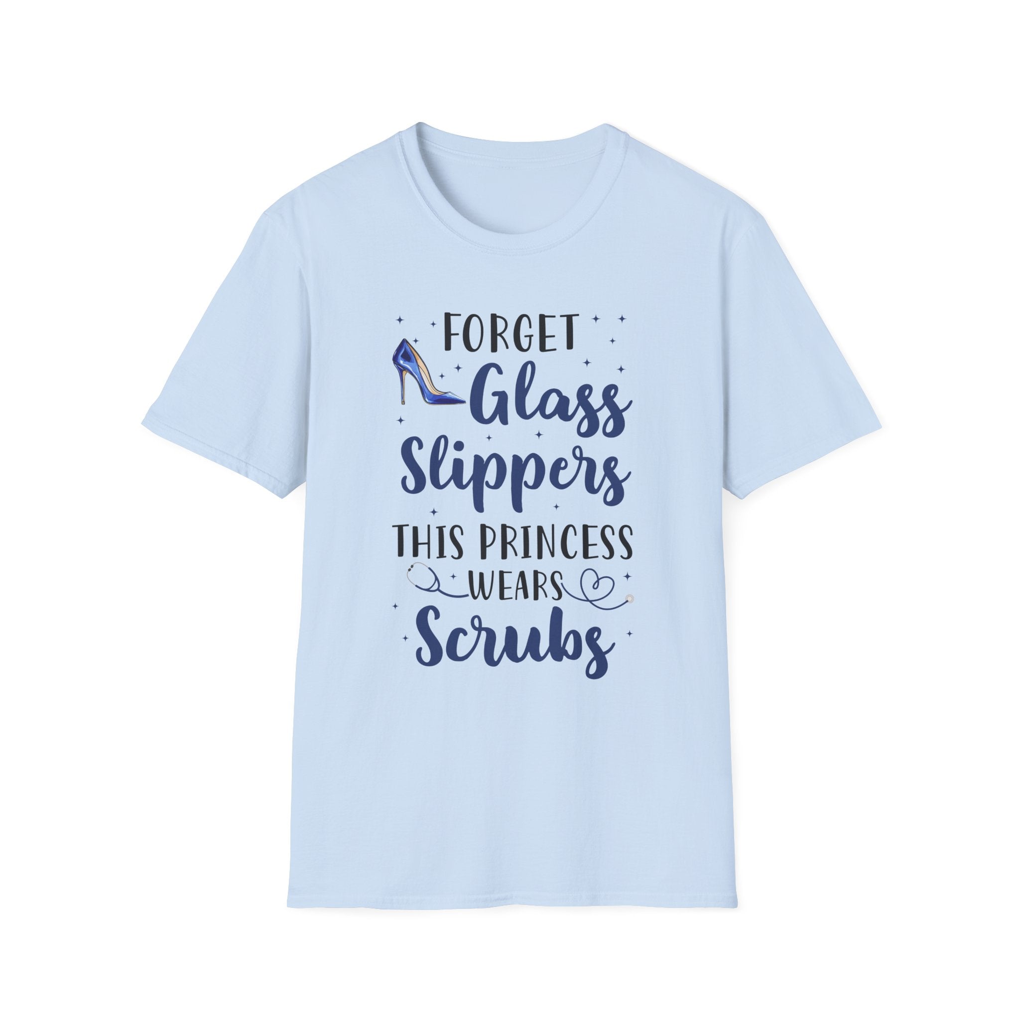 Forget Glass Slippers Princess Wears Scrubs Unisex T-Shirt, Nurse Gift, Medical Apparel, Healthcare Humor, Funny Nurse Shirt
