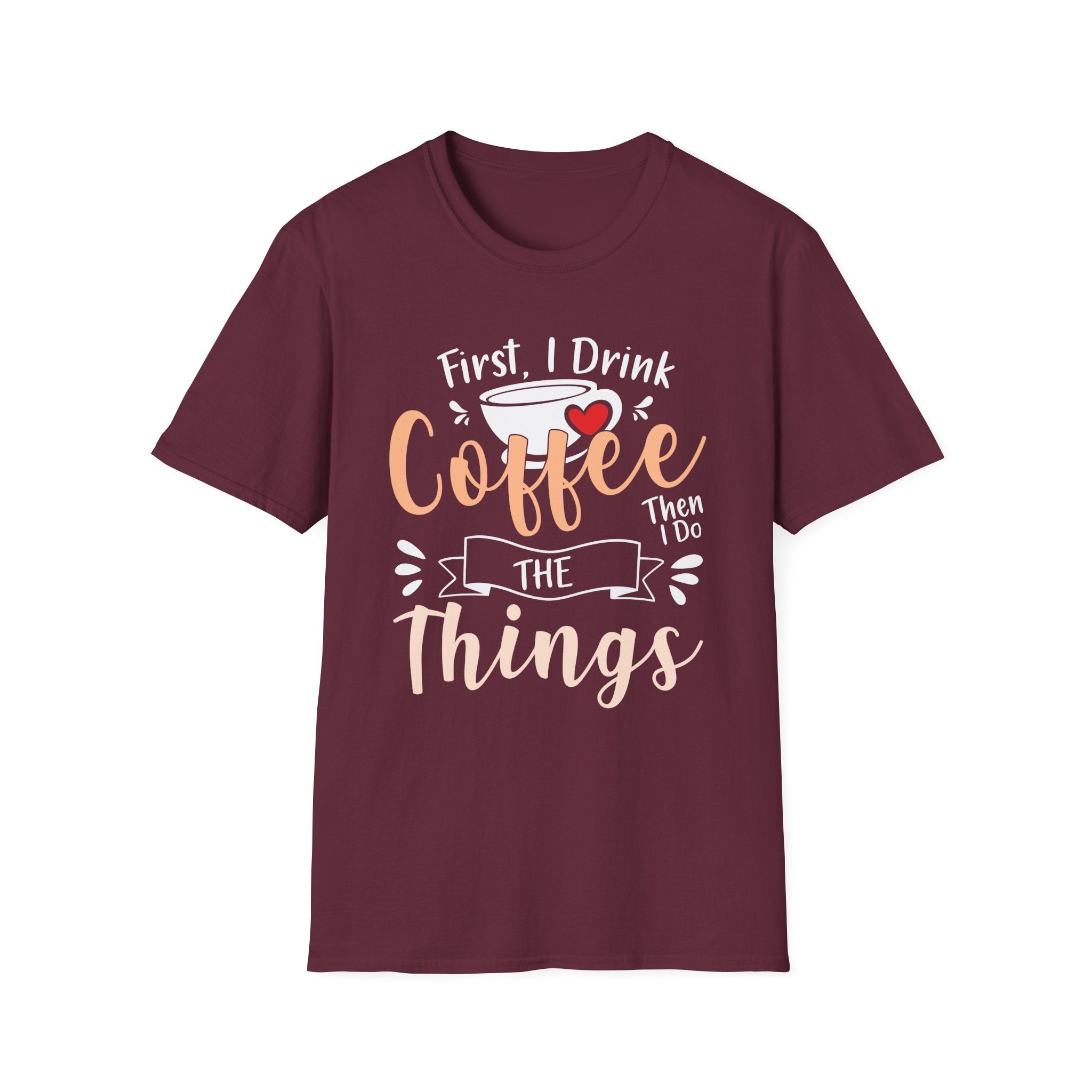 First I Drink Coffee Unisex Softstyle T-Shirt