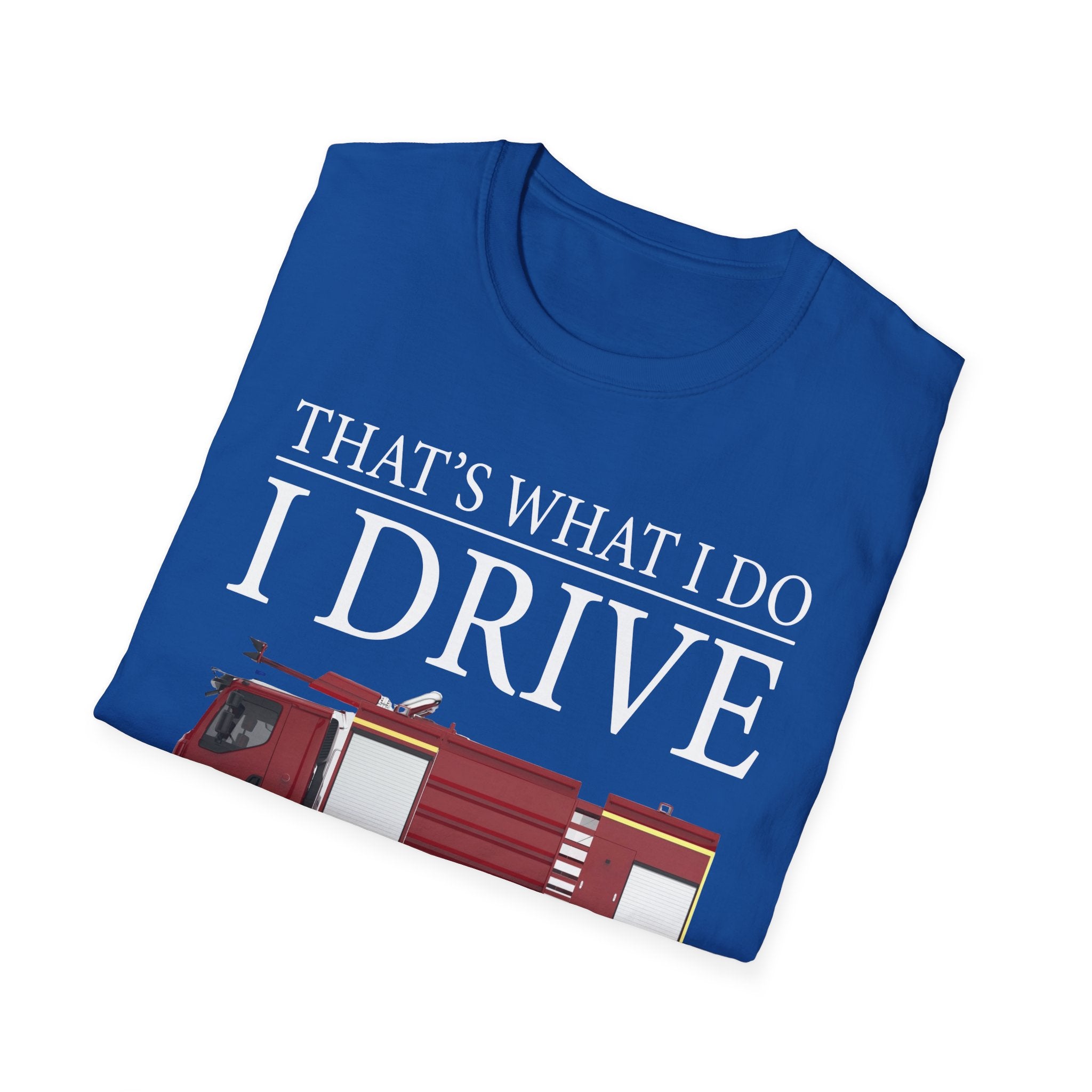 That's What I Do I Drive Wee Woo Truck And I Know Things Firefighter T-Shirt,,,..