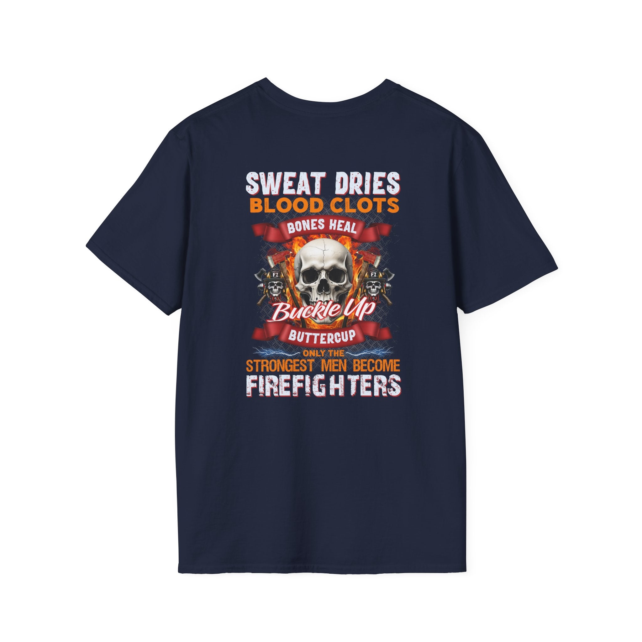 Firefighter Motivational T-Shirt - Sweat Dries, Blood Clots, Bones Heal,,,..
