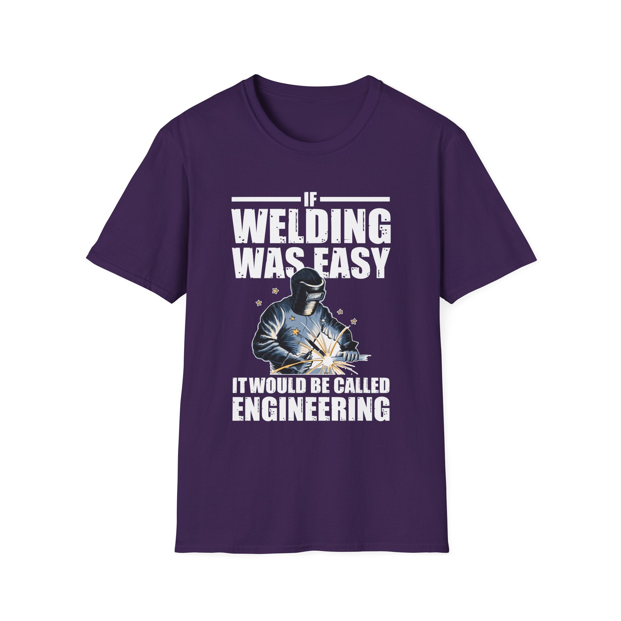 Funny Welding Engineer T-Shirt - If Welding Was Easy, It Would Be Called Engineering - Unisex Softstyle Tee