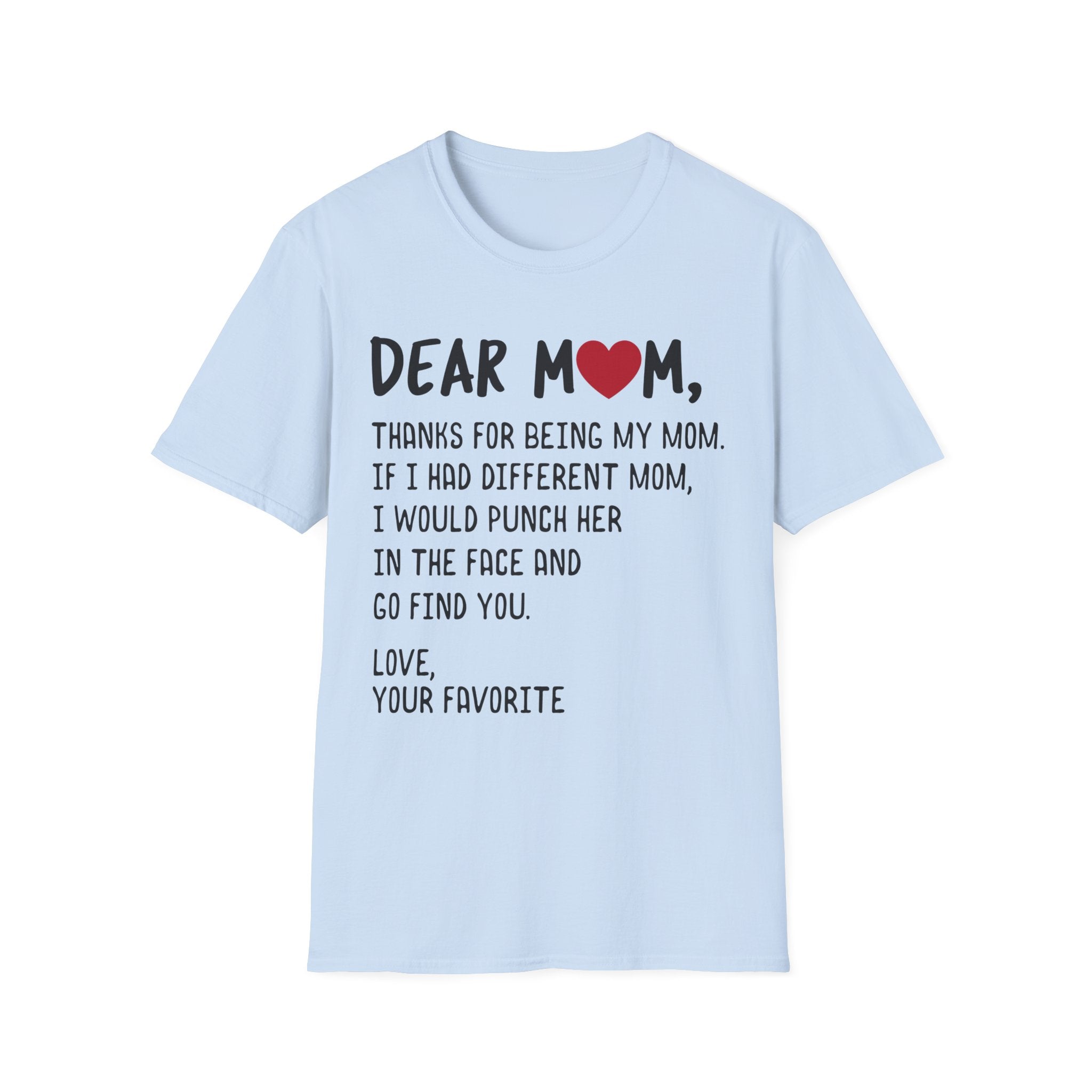 Dear Mom Funny T-Shirt - Unisex Softstyle Tee for Mother's Day