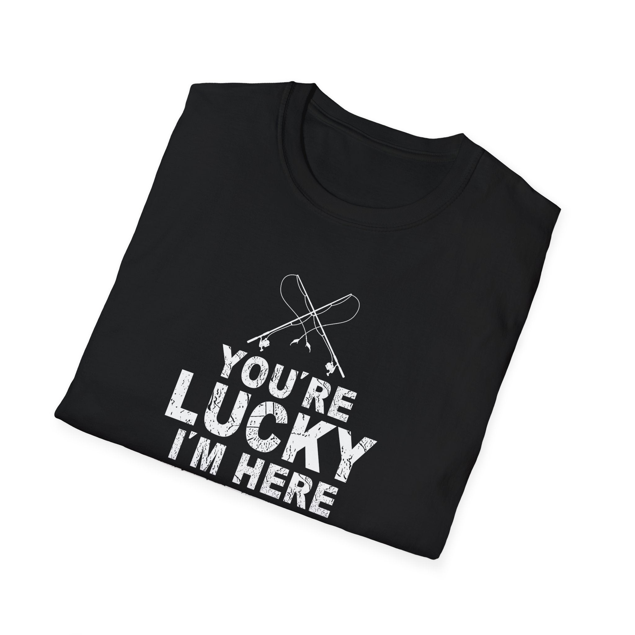 Funny Fishing T-Shirt - "You're Lucky I'm Here" Graphic Tee for Anglers