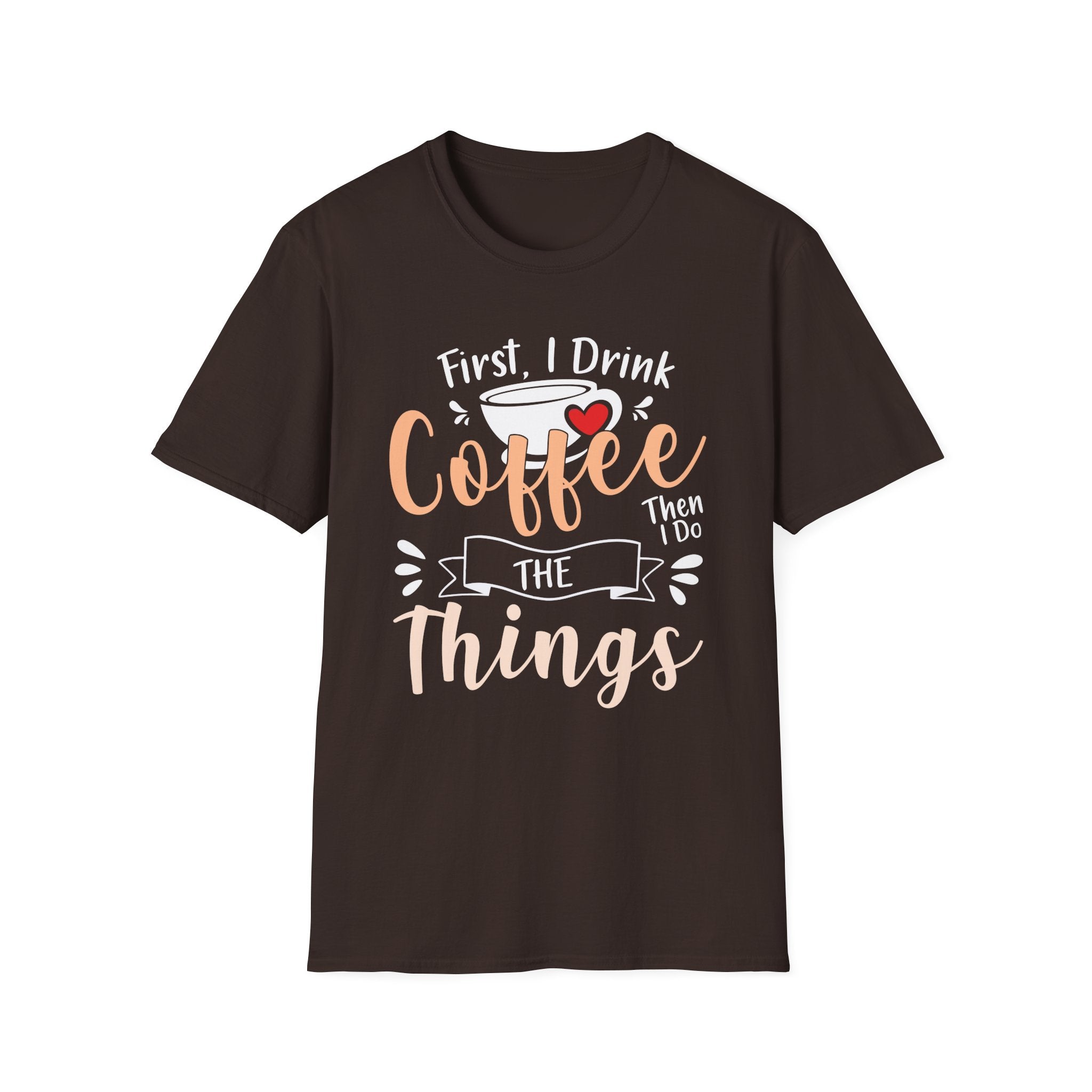 First I Drink Coffee Unisex Softstyle T-Shirt