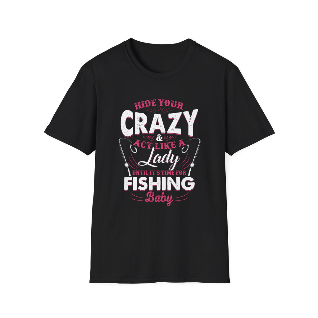 Fishing Lady T-Shirt - Hide Your Crazy & Act Like A Lady