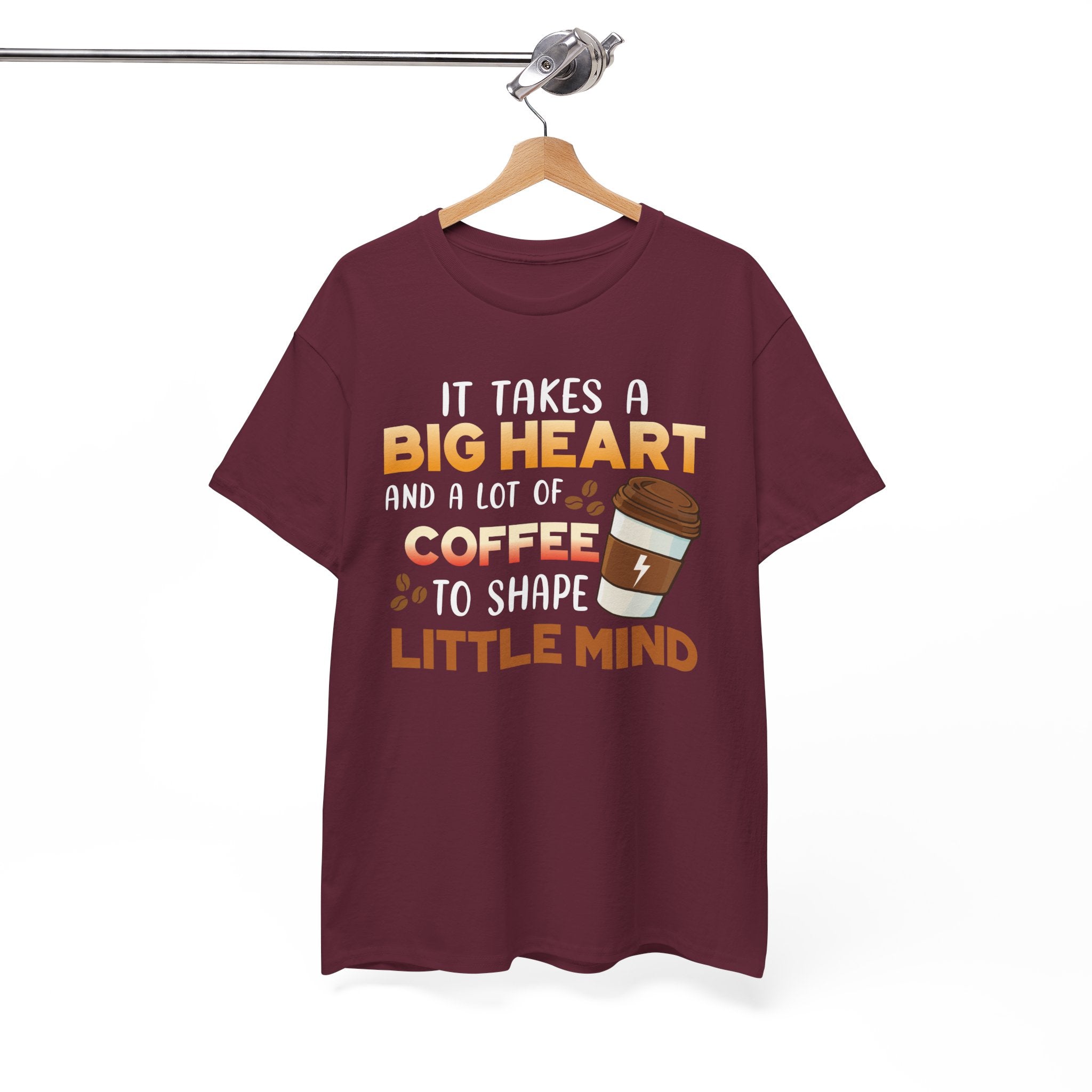 Teacher Coffee T‑Shirt — "It Takes a Big Heart and a Lot of Coffee to Shape Little Mind"