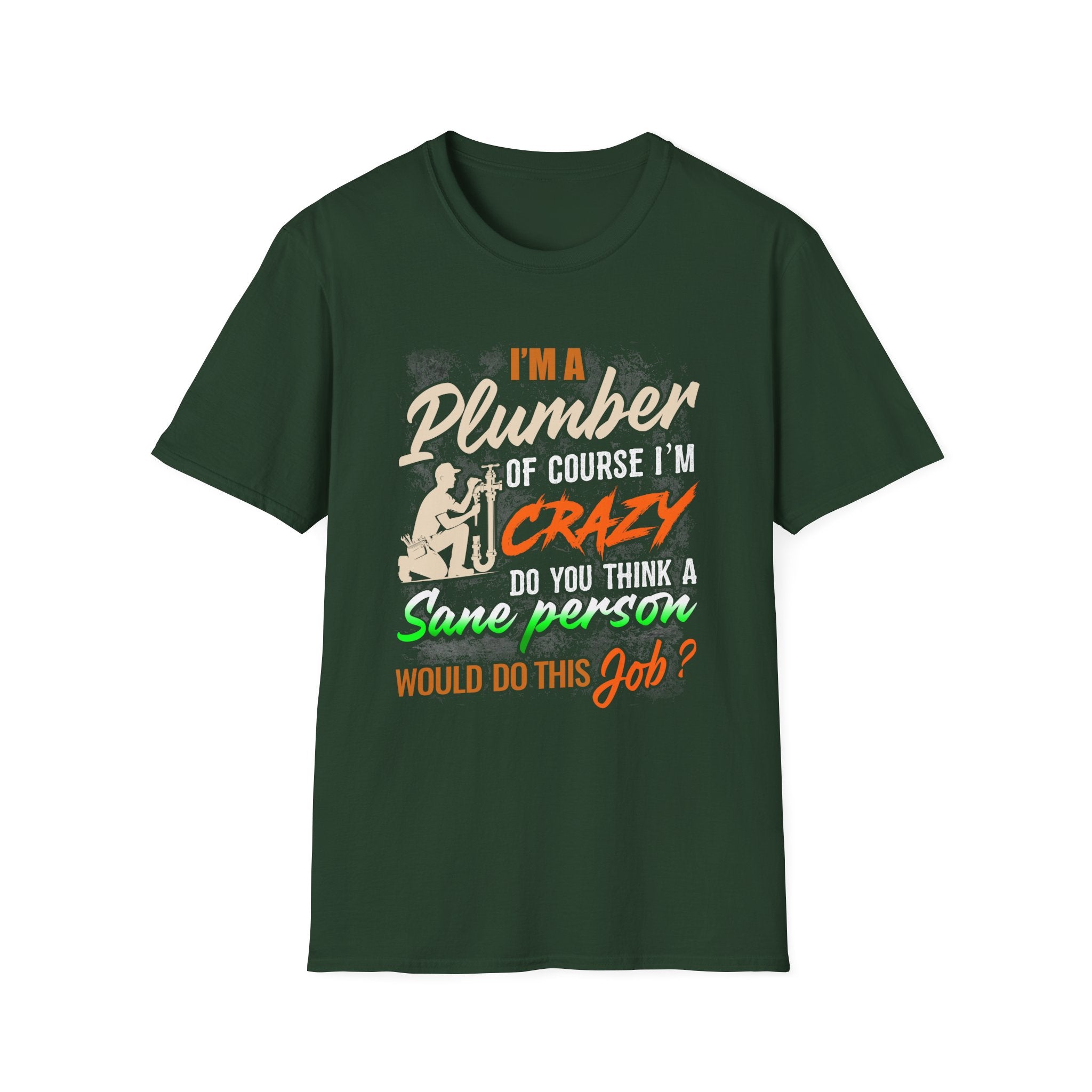 Funny Plumber Quote Unisex T-Shirt - Perfect Gift for Plumbers
