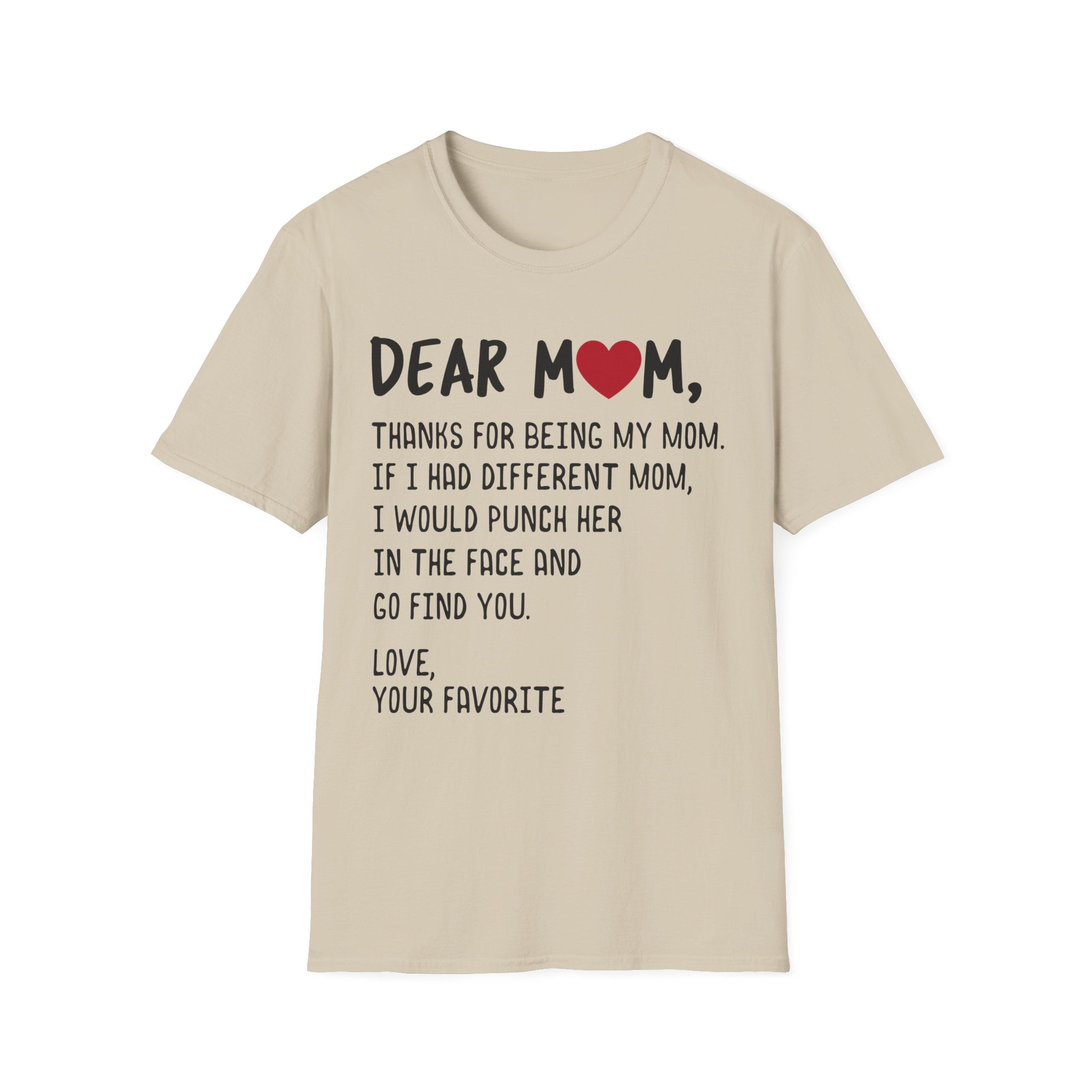 Dear Mom Funny T-Shirt - Unisex Softstyle Tee for Mother's Day