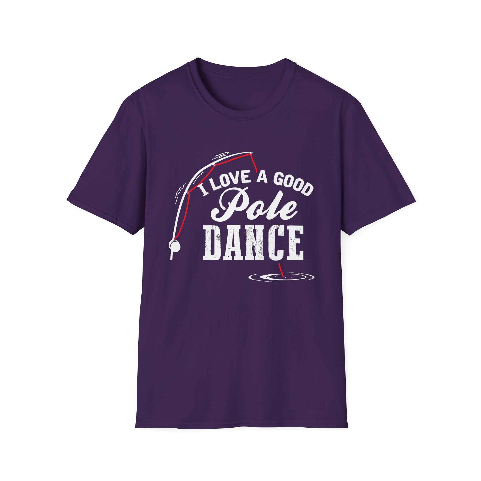 Funny Fishing T-Shirt - "I Love a Good Pole Dance" - Unisex Softstyle Tee