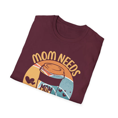 MOM NEEDS COFFEE T-SHIRT