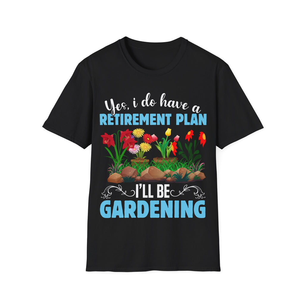 Gardening Retirement Plan T-Shirt - Funny Unisex Softstyle Tee
