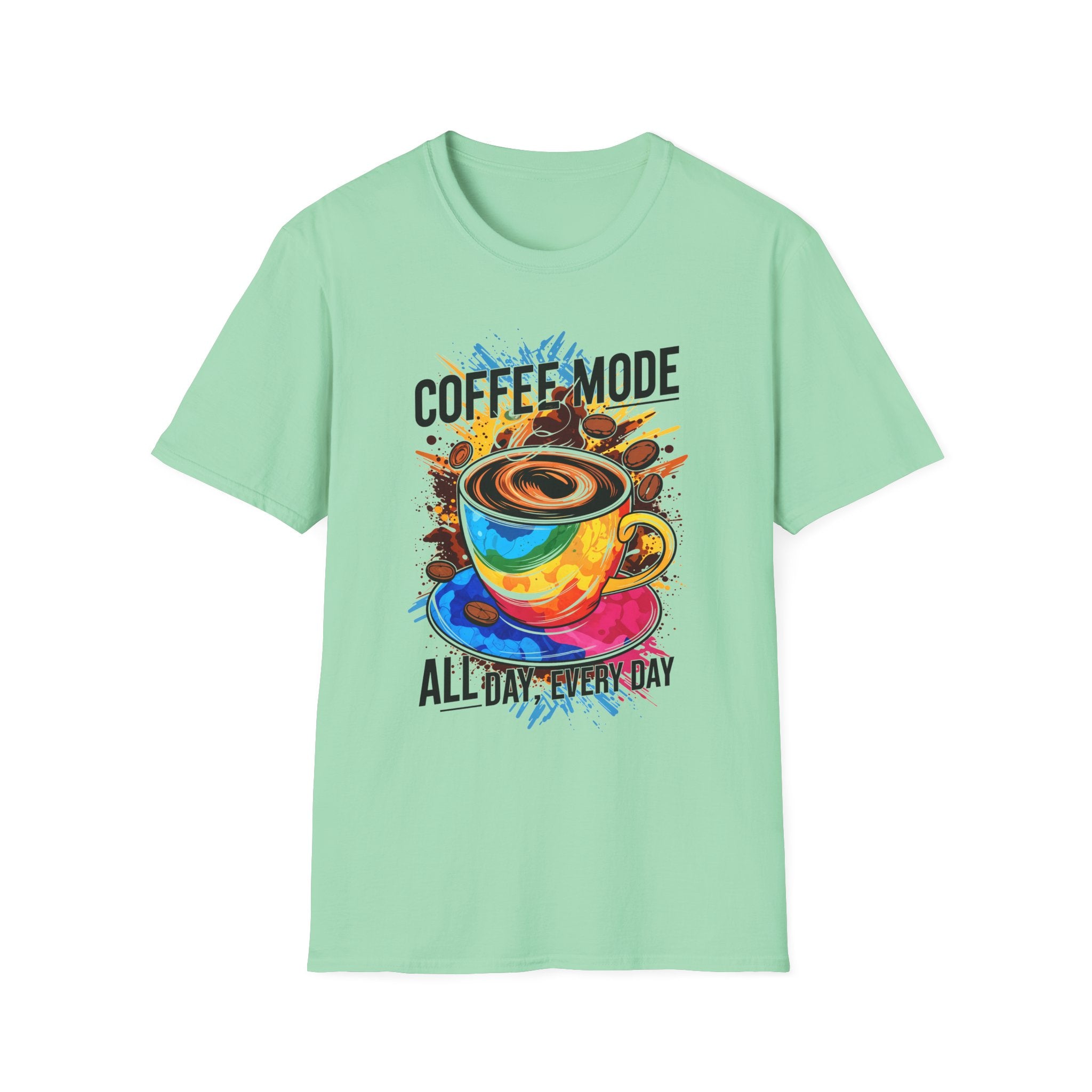Coffee Mode - All Day Every Day T-Shirt