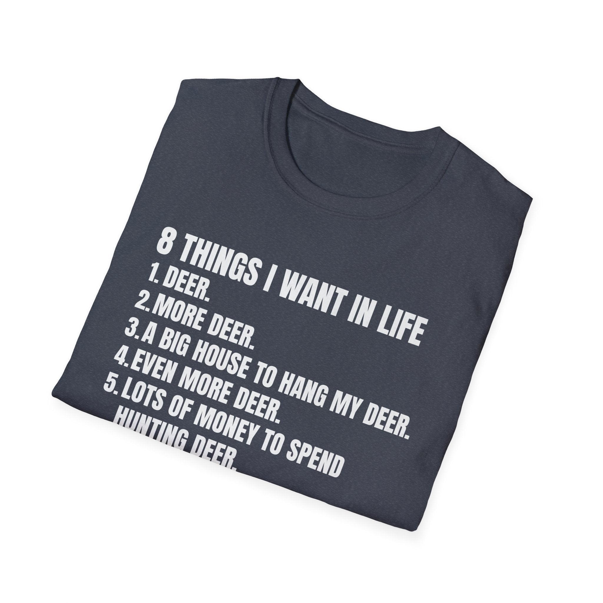 Hunting Life Unisex Softstyle T-Shirt - 8 Things I Want in Life Design