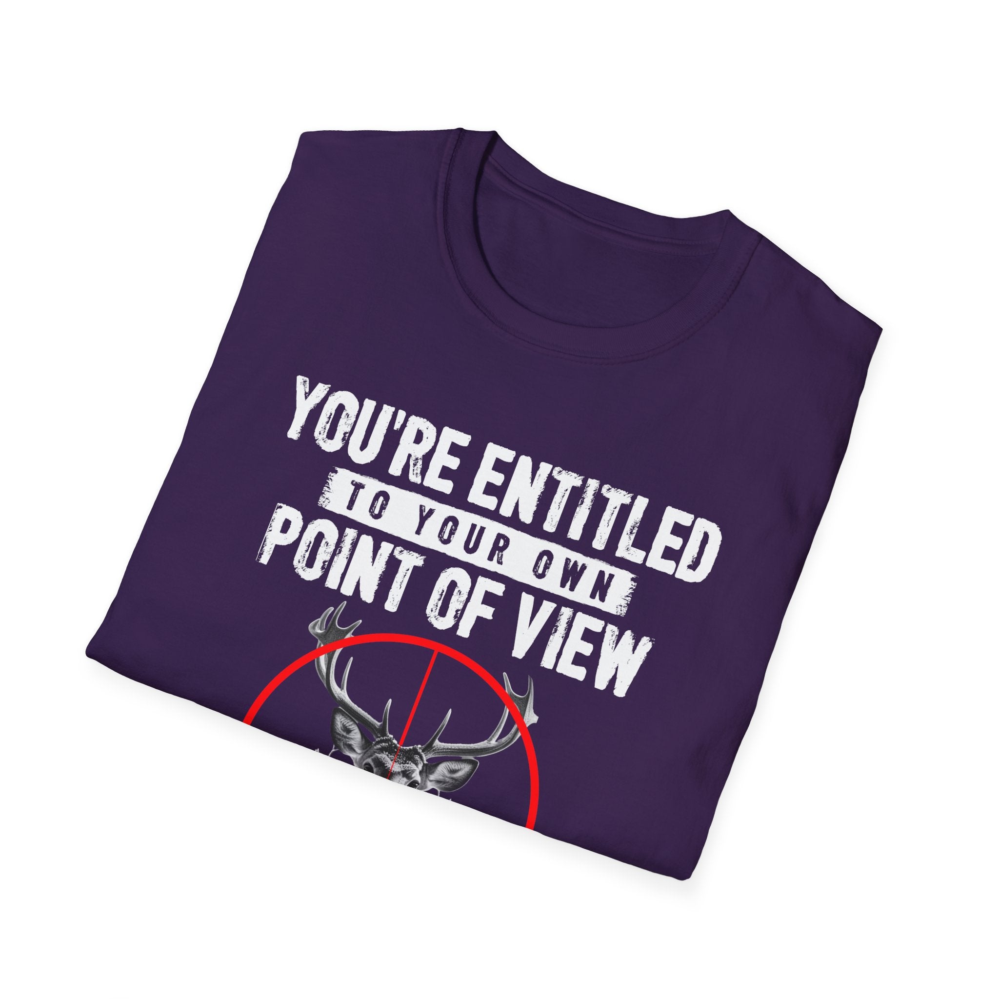 You're Entitled Point of View Unisex Softstyle T-Shirt