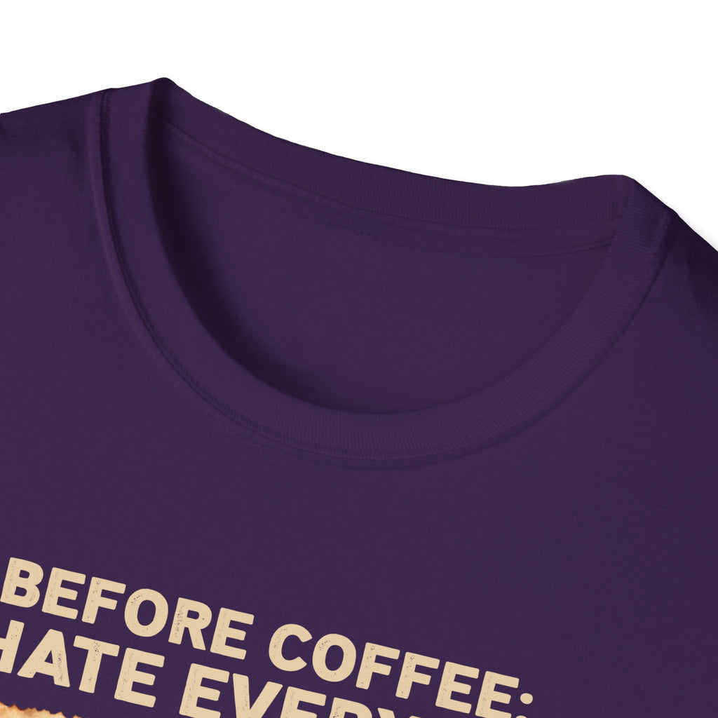 Coffee Lover Unisex T-Shirt - Before Coffee I Hate Everyone