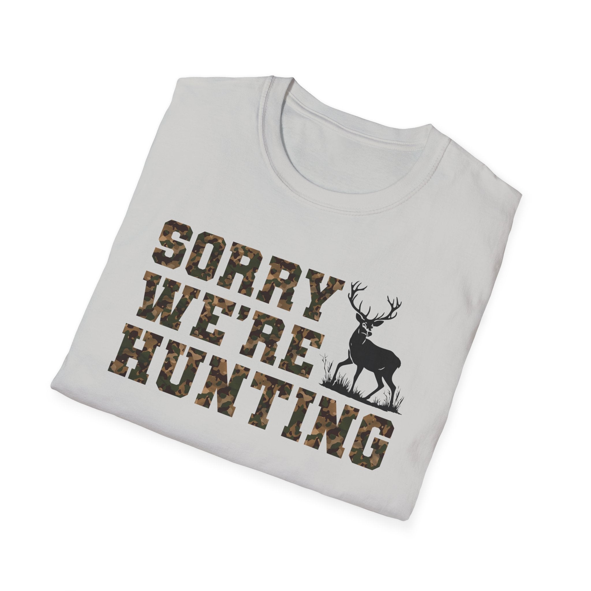 Hunting Season Unisex T-Shirt - Sorry We're Hunting