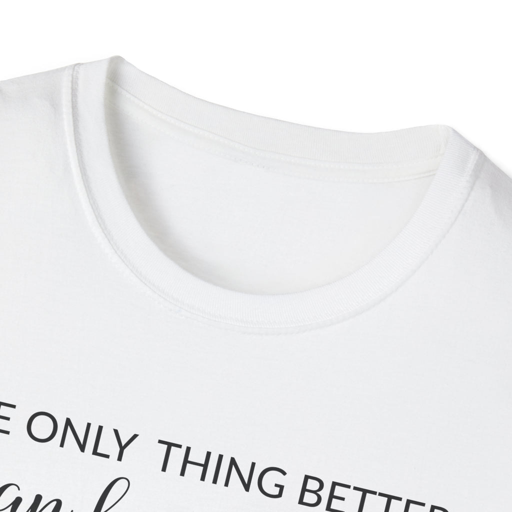 Mom Appreciation T-Shirt - The Only Thing Better than Being Your Mother is Watching You Being a Mom