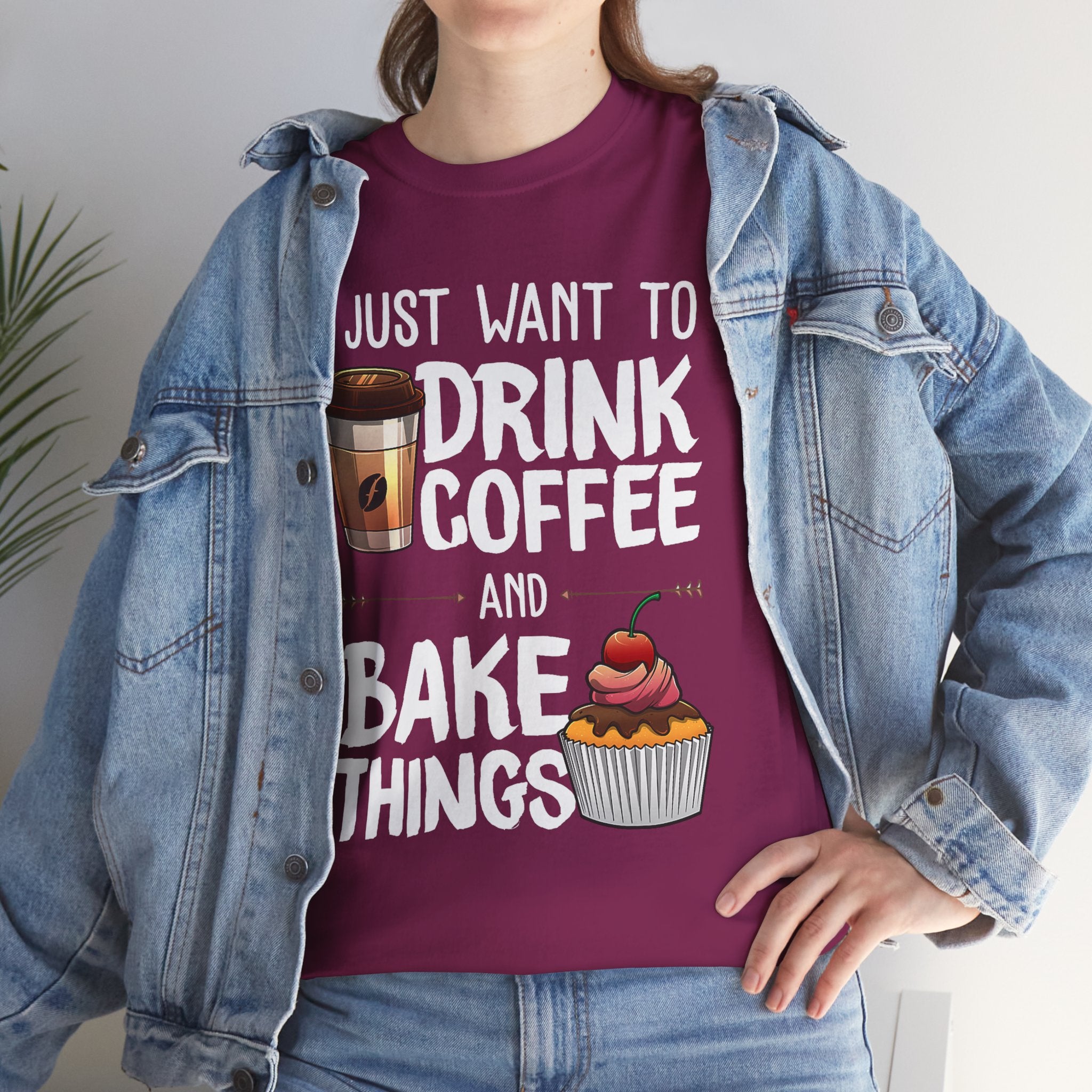 Coffee & Baking T-Shirt — "I Just Want to Drink Coffee and Bake Things" Tee