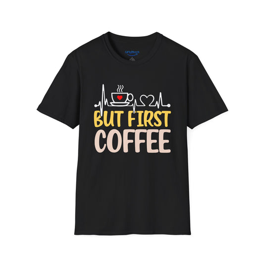 But First Coffee T-Shirt — Funny Coffee Lover Tee