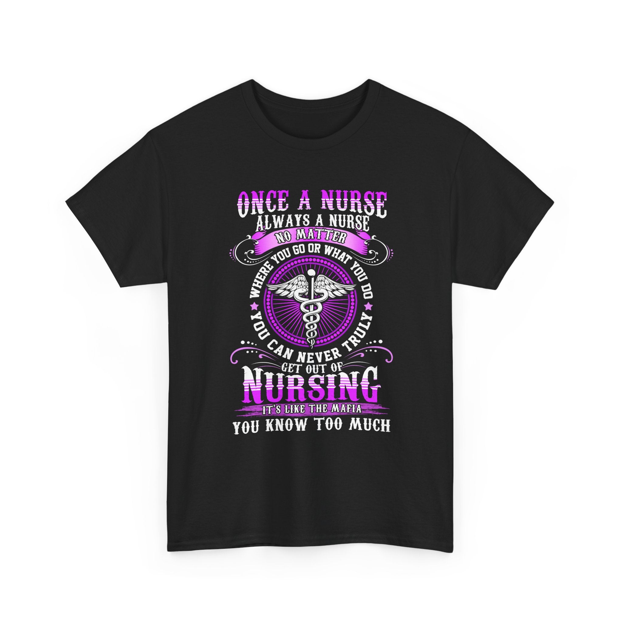 Once a Nurse Always a Nurse T-Shirt – Funny Nursing Pride Tee (You Can Never Truly Retire From Nursing)