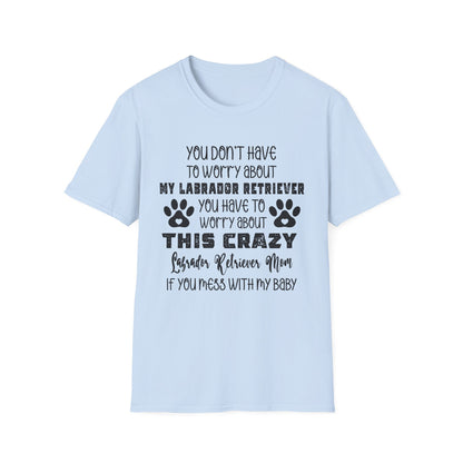 Crazy Labrador Mom T-Shirt, Dog Lover Gift, Pet Owner Apparel, Labrador Retriever Tee, Funny Dog Mom Shirt