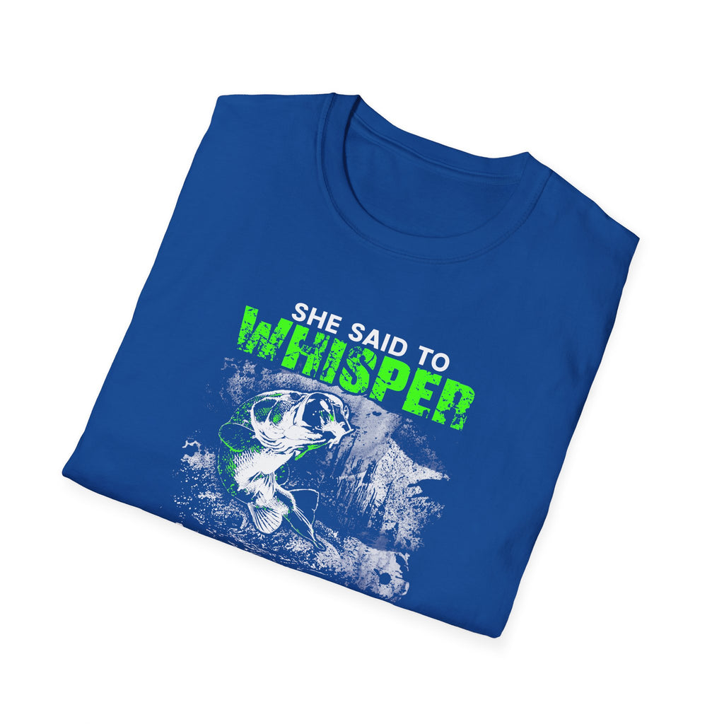 Fishing Humor Unisex Softstyle T-Shirt - "She Said to Whisper Something Sexy"