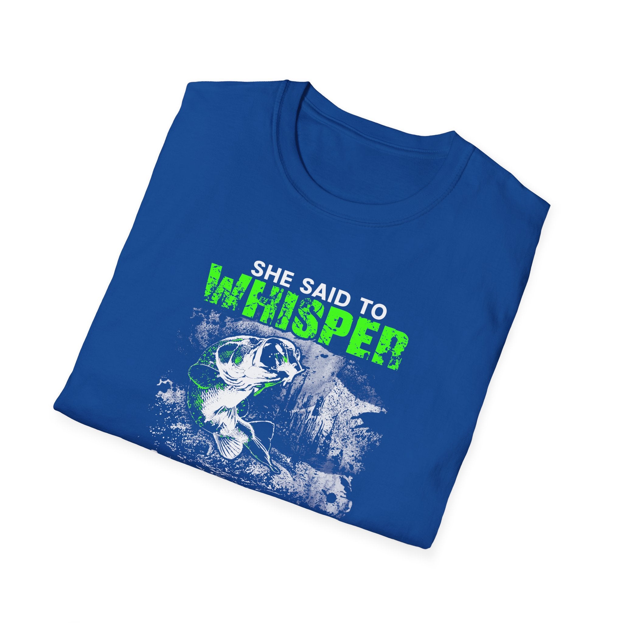 Fishing Humor Unisex Softstyle T-Shirt - "She Said to Whisper Something Sexy"