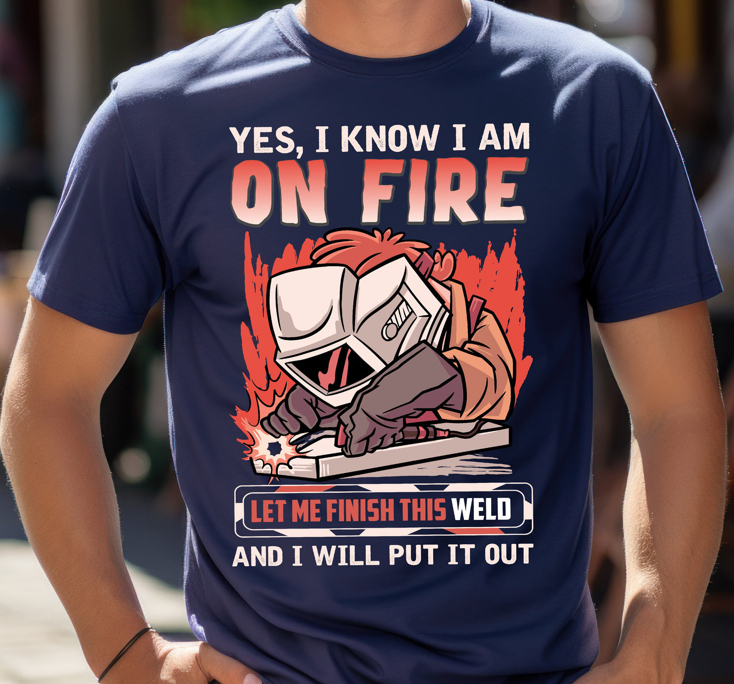 Funny Welding T-Shirt: "Yes, I Know I Am On Fire"