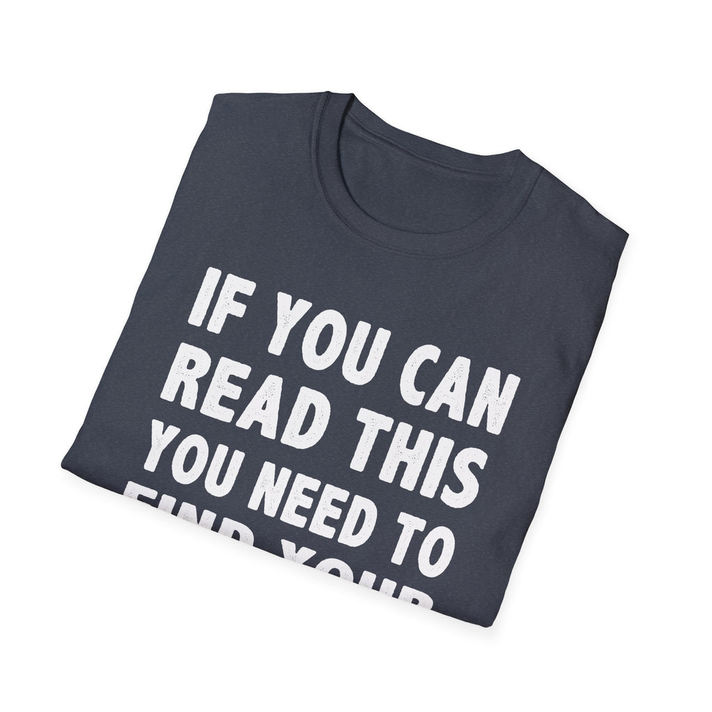 Funny Fishing T-Shirt - 'If You Can Read This You Need to Find Your Own Spot'