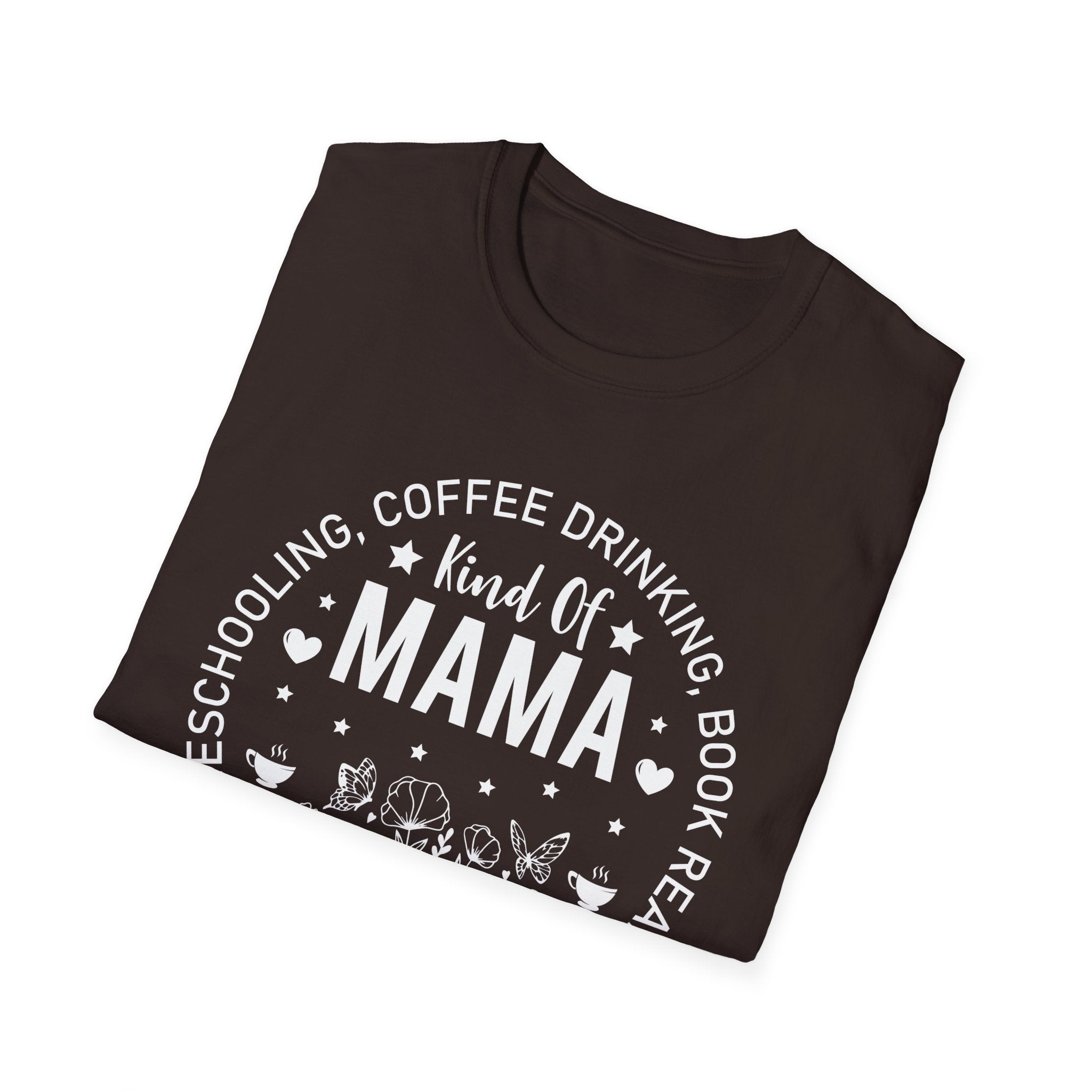 Homeschooling, Coffee-Drinking, Book-Reading Kind of Mama T-Shirt