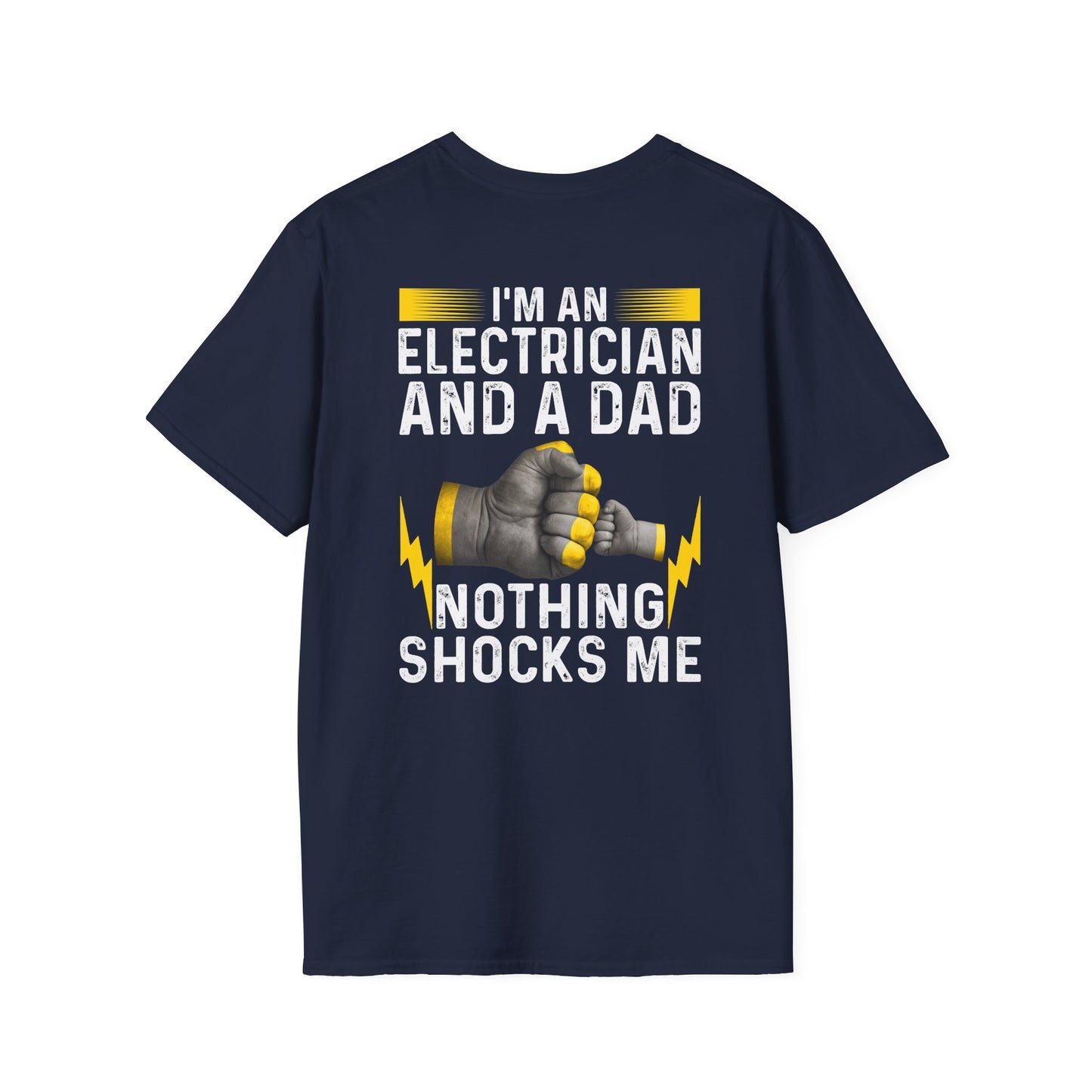 I'm an Electrician and a Dad – Nothing Shocks Me! Funny T-Shirt