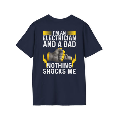 I'm an Electrician and a Dad – Nothing Shocks Me! Funny T-Shirt