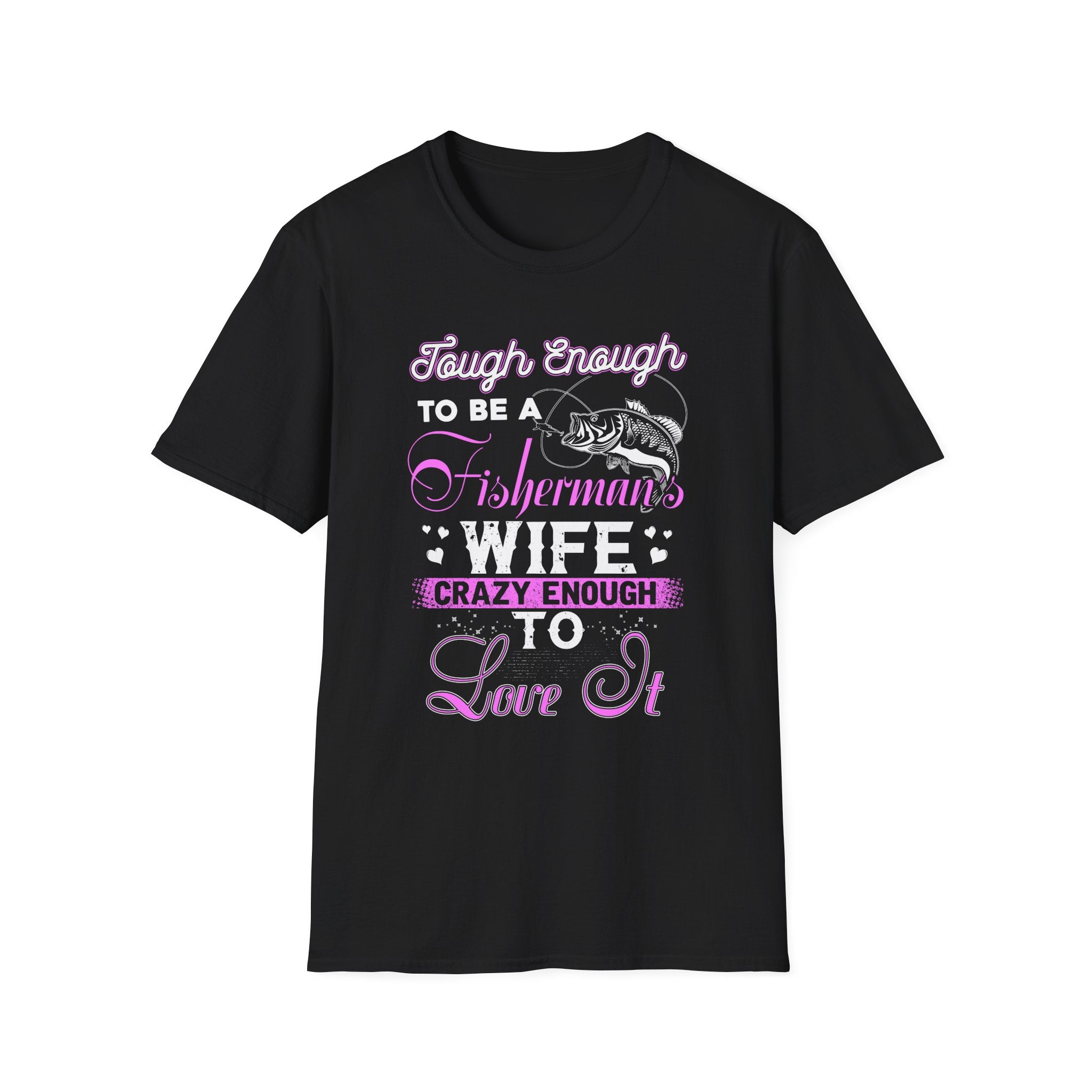 Funny Fisherman's Wife T-Shirt – Tough Enough & Crazy Enough