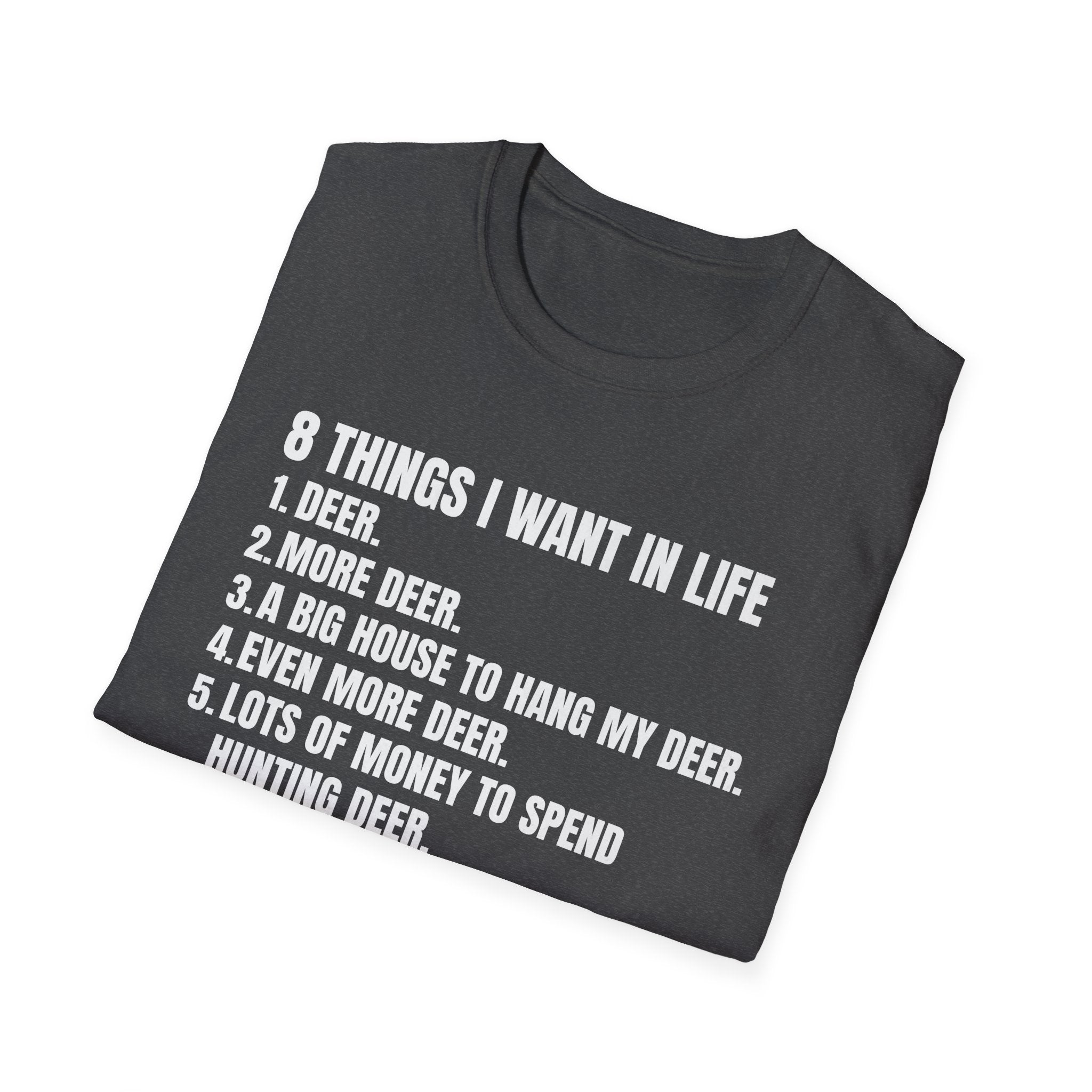 Hunting Life Unisex Softstyle T-Shirt - 8 Things I Want in Life Design